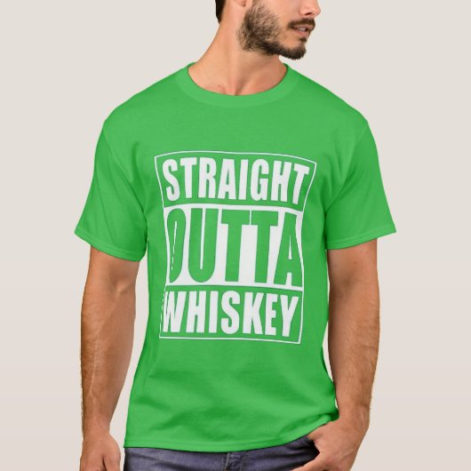 Straight Outta Whiskey St. Patrick's Day Funny T-shirt (Voorkant)