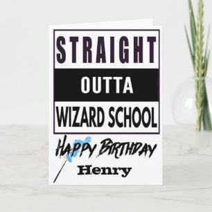 Straight Outta WIZARD School Birthday-kaart Kaart