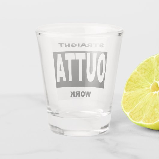 Straight Outta Work Funny Humor Shot Glas (Achterkant)