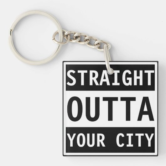 Straight Outta Your City Sleutelhanger (voorkant)