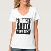 STRAIGHT OUTTA YOUR TEXT T-Shirt (Voorkant)
