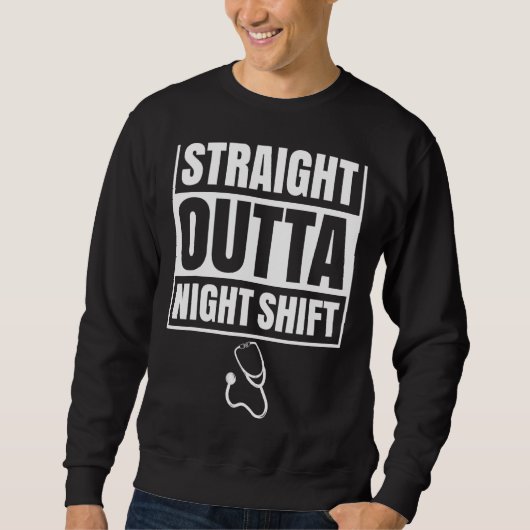 Straight Shift Night Nurse Nursing Graveyard Trui (Voorkant)