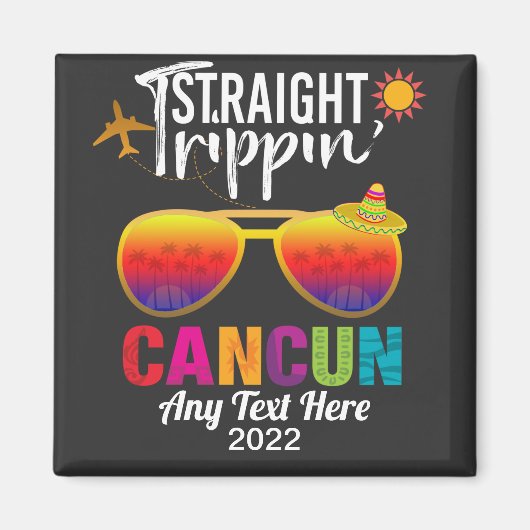 Straight Trippin Cancun Mexico Travel Vacation T-S Magneet (Voorkant)