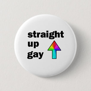 Straight Up Gay Ronde Button 5,7 Cm