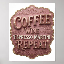 Strak Goud COFFIE WIJN ESPRESSO MARTINI HERHALING Poster