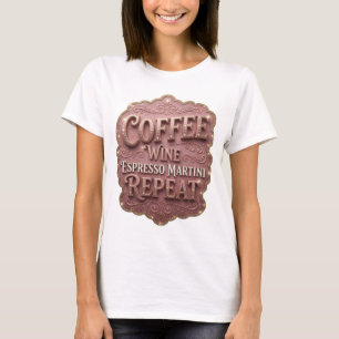 Strak Goud COFFIE WIJN ESPRESSO MARTINI HERHALING T-shirt