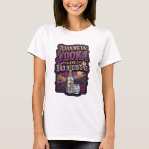 Strak Goud LOOPT OP VODKA EN SLECHTE BESLISSINGEN T-shirt