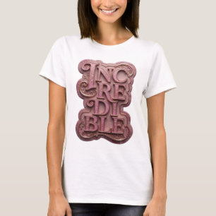 Strak Roze ONGELOOFLIJKE Tekst Ontwerp T-shirt