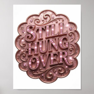 Strak Roze STILL HUNG OVER Artistiek Motief Poster