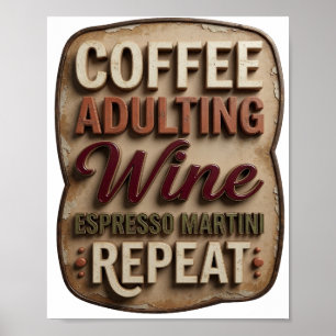 Strakke COFFIE VOLWASSEN WORDEN WIJN ESPRESSO MART Poster