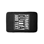 STRAKTE OUTTA - voeg hier jouw tekst/creëer eigen  Badmat (Voorkant)