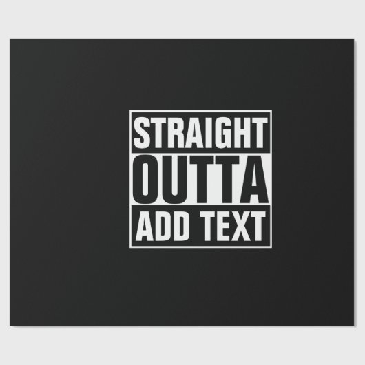 STRAKTE OUTTA - voeg hier jouw tekst/creëer eigen Cadeaupapier (Vlak)