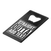 STRAKTE OUTTA - voeg hier jouw tekst/creëer eigen Creditkaart Flessenopener (Achterkant Gekanteld)