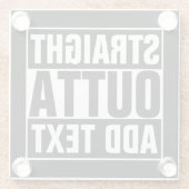 STRAKTE OUTTA - voeg hier jouw tekst/creëer eigen  Glazen Onderzetter (Achterkant)