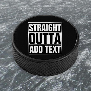 STRAKTE OUTTA - voeg hier jouw tekst/creëer eigen  Hockey Puck
