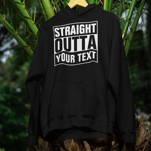 STRAKTE OUTTA - voeg hier jouw tekst/creëer eigen  Hoodie