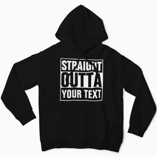 STRAKTE OUTTA - voeg hier jouw tekst/creëer eigen Hoodie