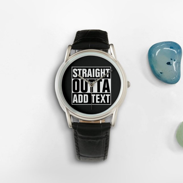 STRAKTE OUTTA - voeg hier jouw tekst/creëer eigen  Horloge (Creator heeft geüpload)