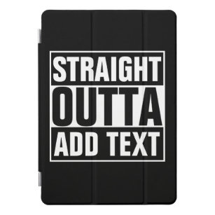 STRAKTE OUTTA - voeg hier jouw tekst/creëer eigen  iPad Pro Hoesje