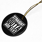 STRAKTE OUTTA - voeg hier jouw tekst/creëer eigen  Keramisch Ornament