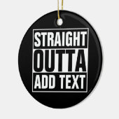 STRAKTE OUTTA - voeg hier jouw tekst/creëer eigen Keramisch Ornament (Links)