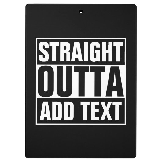 STRAKTE OUTTA - voeg hier jouw tekst/creëer eigen  Klembord (Achterkant)