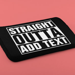 STRAKTE OUTTA - voeg hier jouw tekst/creëer eigen  Laptop Sleeve
