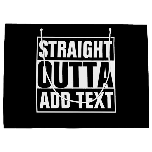 STRAKTE OUTTA - voeg hier jouw tekst/creëer eigen  Large Cadeautasje (Achterkant)