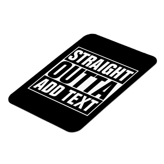 STRAKTE OUTTA - voeg hier jouw tekst/creëer eigen Magneet (Linkerzijde)