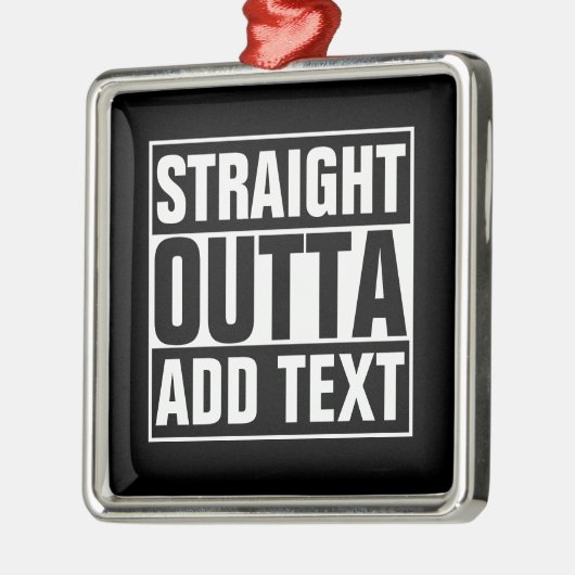 STRAKTE OUTTA - voeg hier jouw tekst/creëer eigen Metalen Ornament (Links)
