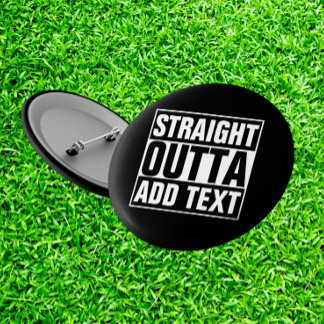 STRAKTE OUTTA - voeg hier jouw tekst/creëer eigen Ronde Button 5,7 Cm