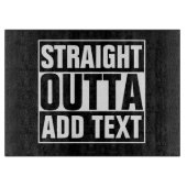 STRAKTE OUTTA - voeg hier jouw tekst/creëer eigen  Snijplank (Voorkant)