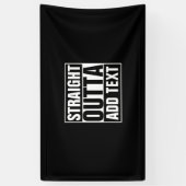 STRAKTE OUTTA - voeg hier jouw tekst/creëer eigen Spandoek (Verticaal)