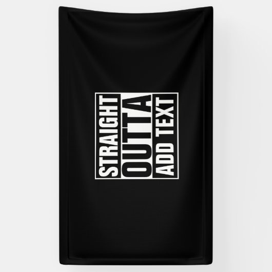 STRAKTE OUTTA - voeg hier jouw tekst/creëer eigen Spandoek (Verticaal)