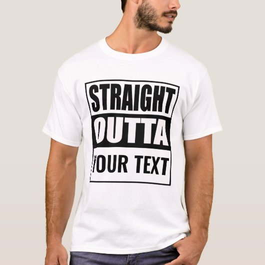 STRAKTE OUTTA - voeg hier jouw tekst/creëer eigen  T-shirt (Voorkant)