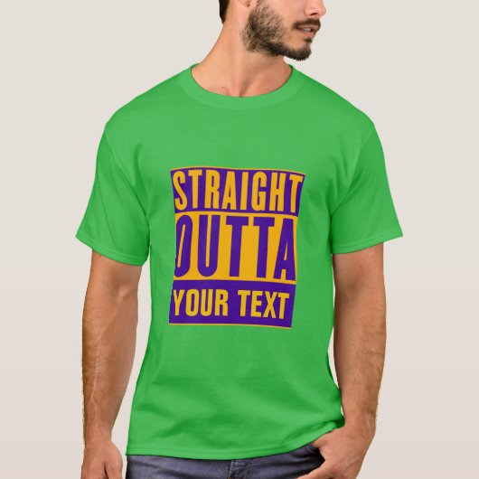 STRAKTE OUTTA - voeg hier jouw tekst/creëer eigen T-shirt (Voorkant)