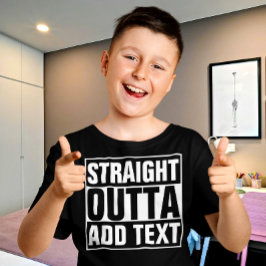 STRAKTE OUTTA - voeg hier jouw tekst/creëer eigen T-shirt