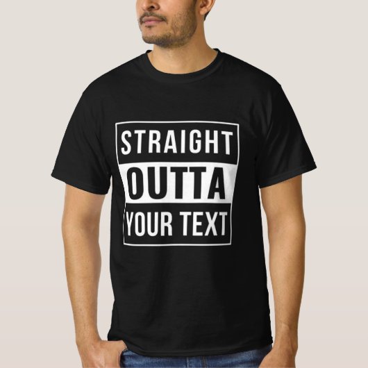 STRAKTE OUTTA - voeg hier jouw tekst/creëer eigen  T-shirt (Voorkant)