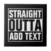 STRAKTE OUTTA - voeg hier jouw tekst/creëer eigen  Tegeltje (Voorkant)