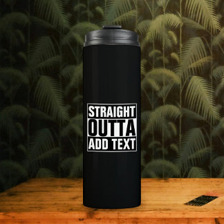 STRAKTE OUTTA - voeg hier jouw tekst/creëer eigen  Thermosbeker