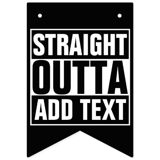 STRAKTE OUTTA - voeg hier jouw tekst/creëer eigen  Vlaggetjes (Tweede vlag)