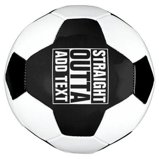 STRAKTE OUTTA - voeg hier jouw tekst/creëer eigen Voetbal (Gedraaid)