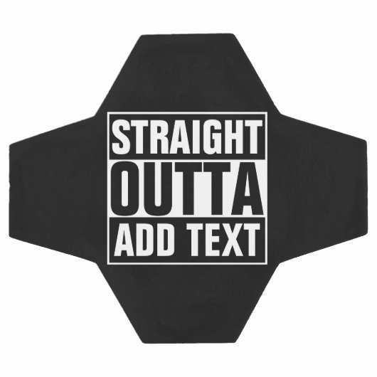 STRAKTE OUTTA - voeg hier jouw tekst/creëer eigen Voetbal (Enkel)