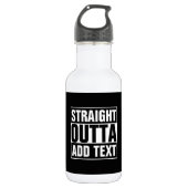 STRAKTE OUTTA - voeg hier jouw tekst/creëer eigen Waterfles (Voorkant)