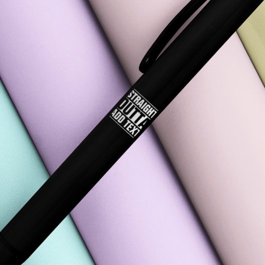 STRAKTE OUTTA - voeg hier jouw tekst/creëer eigen Zwarte Inkt Pen