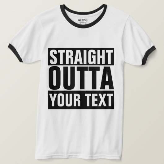 STRAKTE OUTTA - voeg Jouw tekst hier T-shirt toe (Design voorkant)