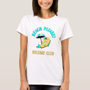Strand alsjeblieft! Grappig Holiday Club T-shirt –