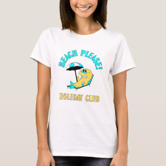Strand alsjeblieft! Grappig Holiday Club T-shirt –