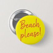 Strand alsjeblieft - ronde button 5,7 cm (Voorkant /achterkant)