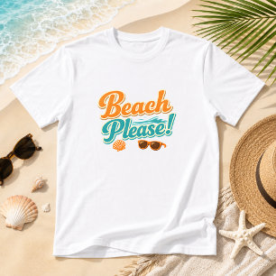Strand Alsjeblieft! Zomer strand aan de kust T-shirt
